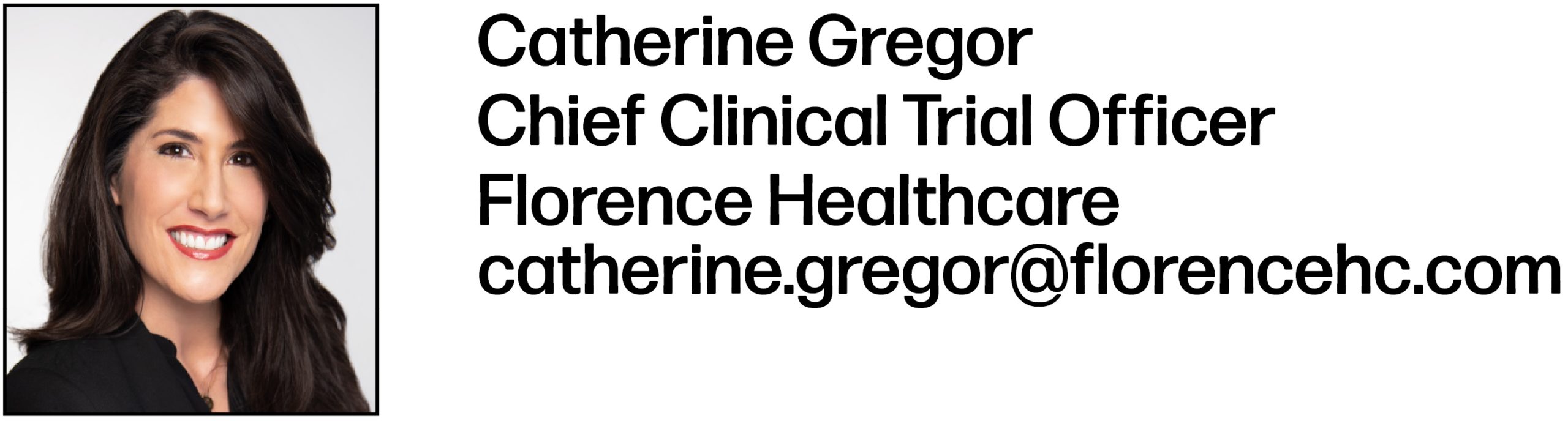 Headshot of Catherine Gregor, who is listed as Chief Clinical Trial Officer of Florence Healthcare. Her email is catherine.gregor@florencehc.com.