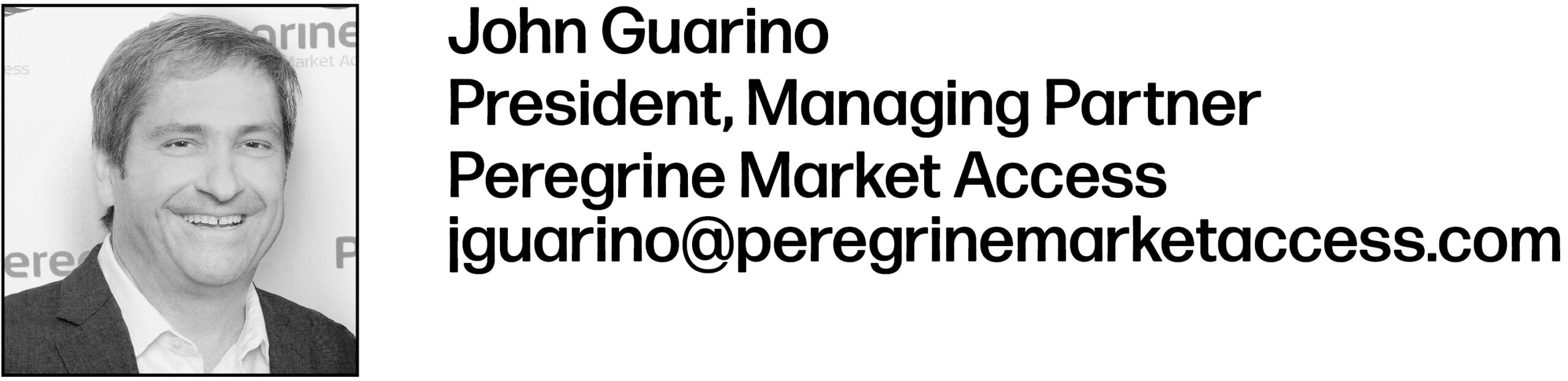 John Guarino is President, Managing Partner at Peregrine Market Access. His email is jguarino@peregrinemarketaccess.com.