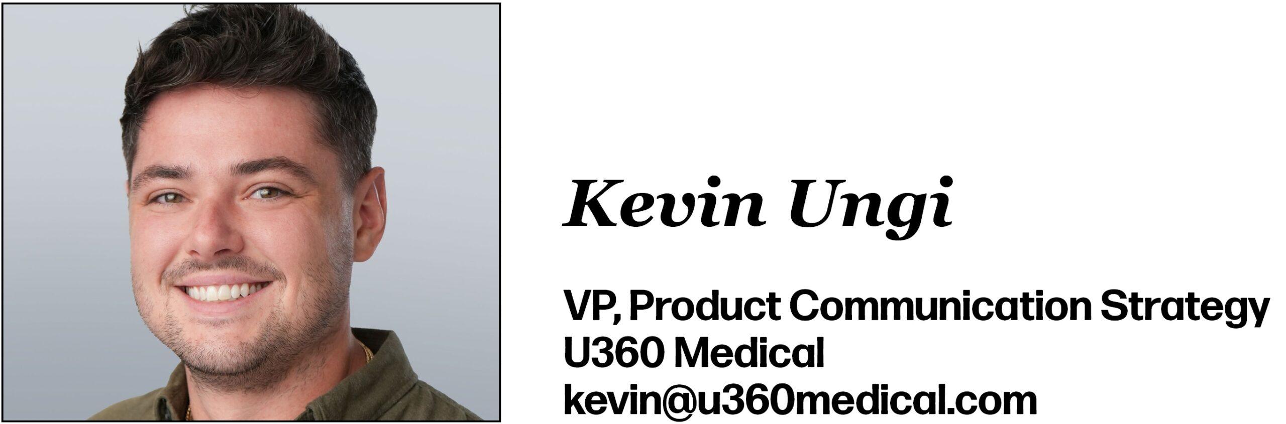 Kevin Ungi is Vice President, Product Communication Strategy at U360 Medical. His email is kevin@u360medical.com.