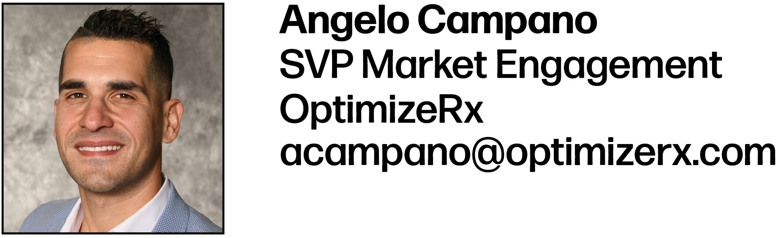 Angelo Campano SVP Market Engagement OptimizeRx acampano@optimizerx.com 