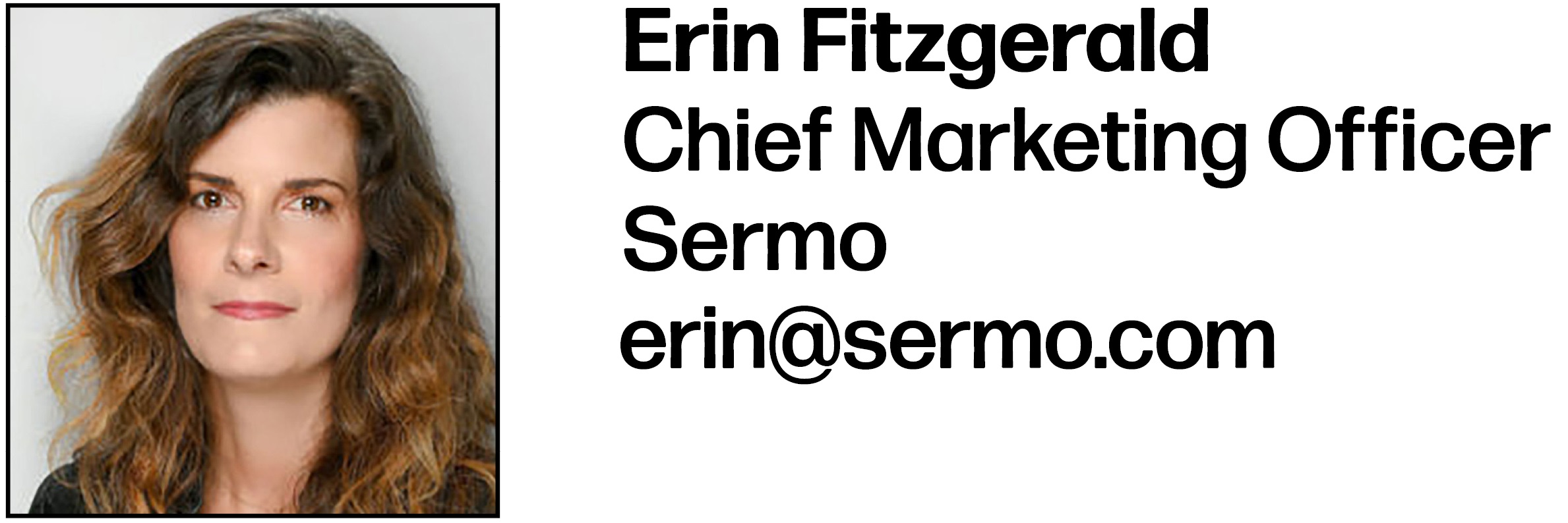 Erin Fitzgerald Chief Marketing Officer Sermo erin@sermo.com