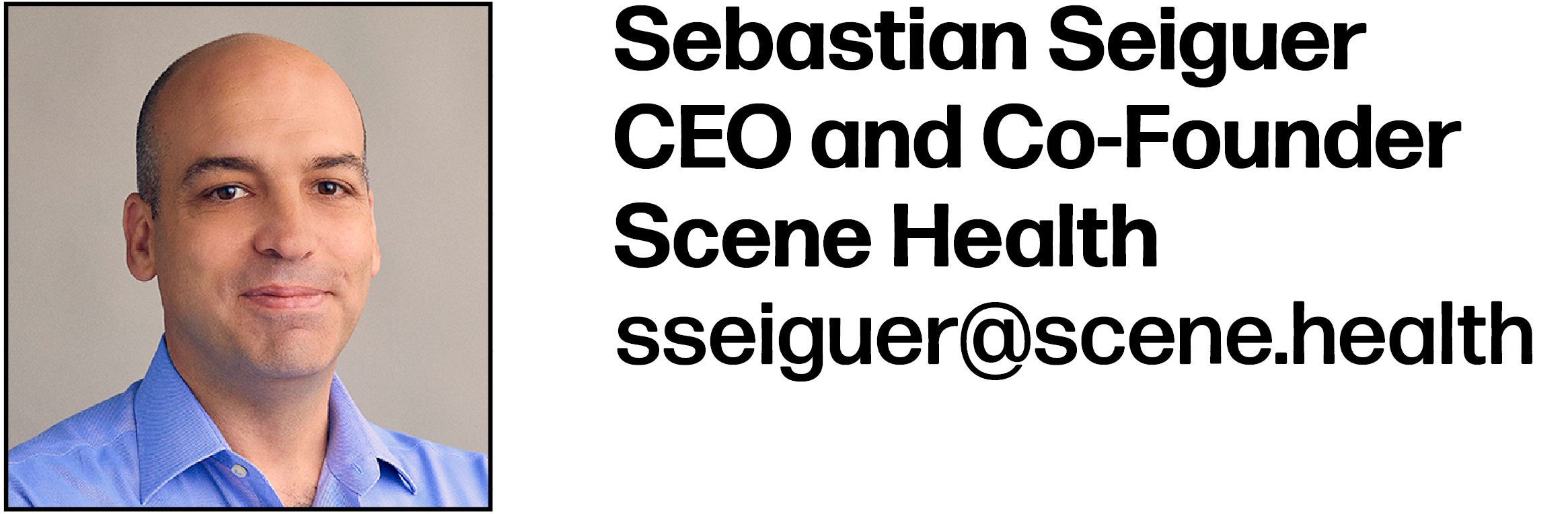 Sebastian Seiguer
CEO and Co-Founder
Scene Health
sseiguer@scene.health  