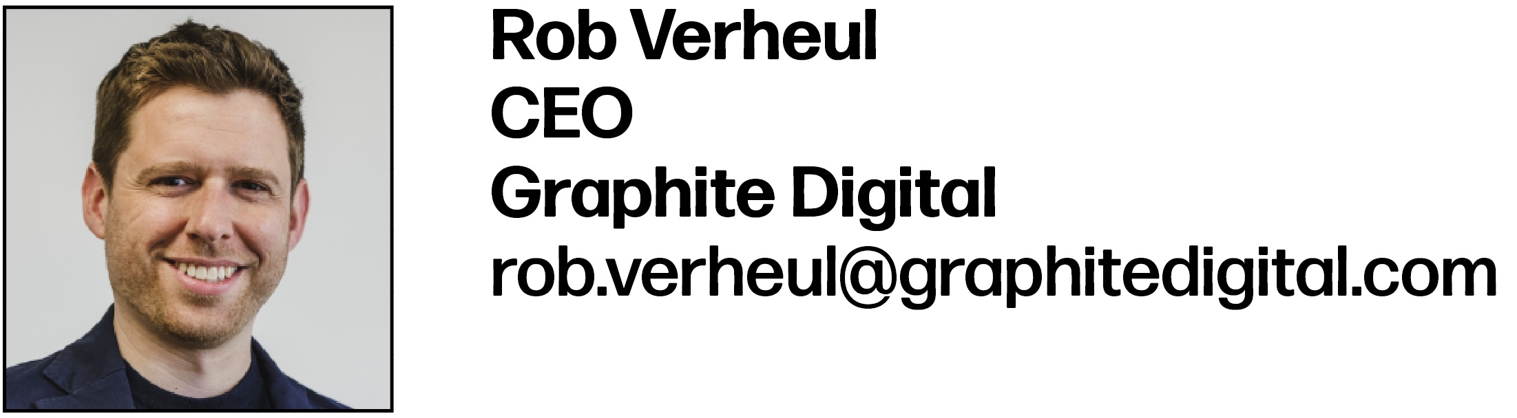 Rob Verheul CEO Graphite Digital rob.verheul@graphitedigital.com 