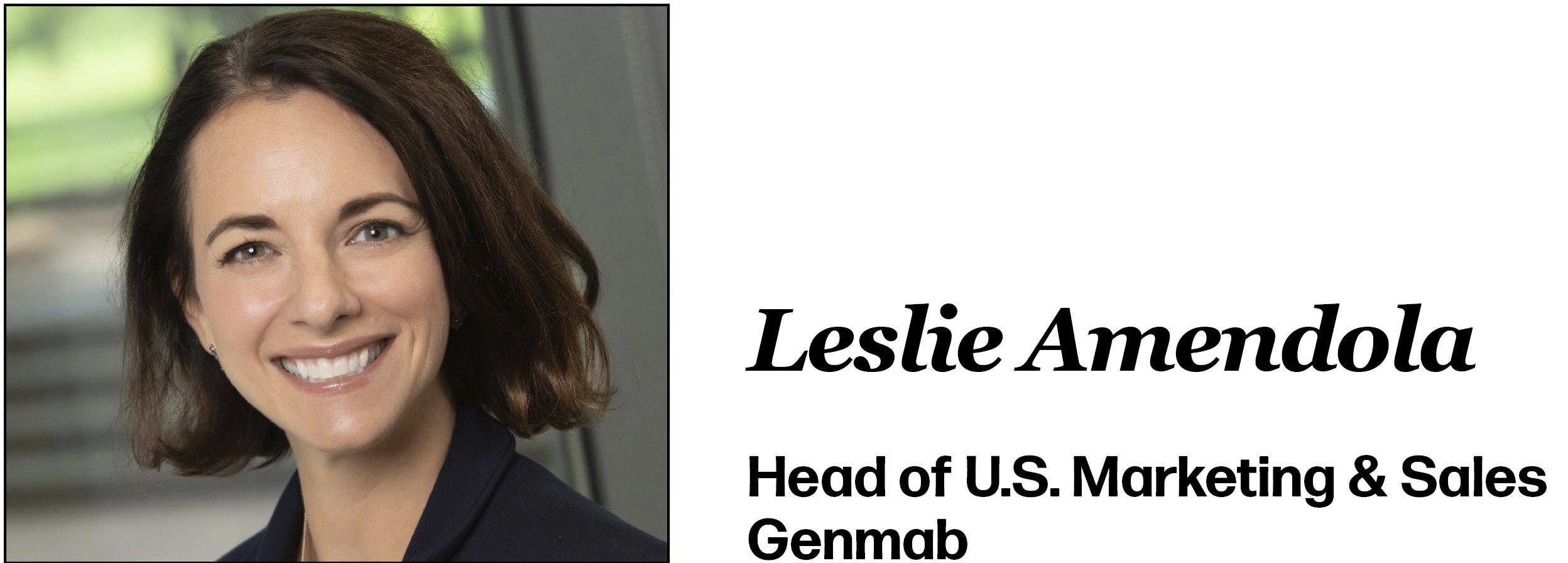 Leslie Amendola Head of U.S. Marketing & Sales Genmab