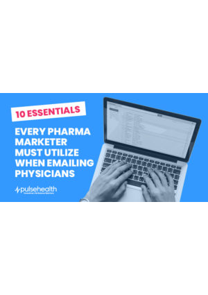 White Paper: 10 essentials every pharma marketer must utilize when emailing physicians